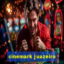 cinemark juazeiro